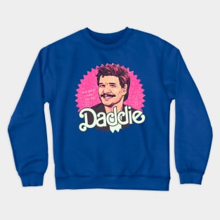 Daddie Pedro Pascal Barbie Poster Meme Crewneck Sweatshirt